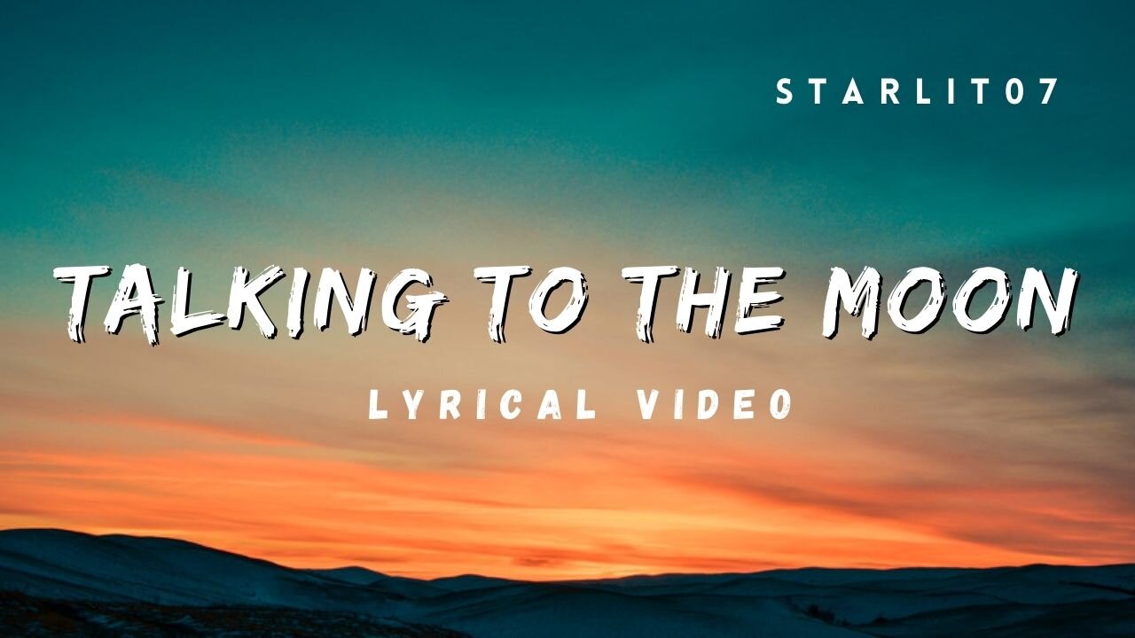 Talking to the Moon - Lyrical Music Video full HD