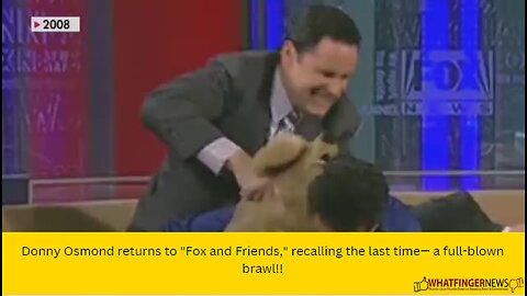 Donny Osmond returns to "Fox and Friends," recalling the last time— a full-blown brawl!!