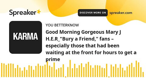 Good Morning Gorgeous Mary J H.E.R_"Bury a Friend," fans – especially those that had been waiting at