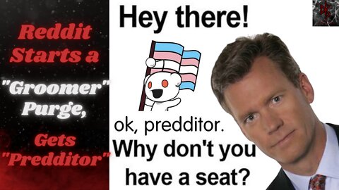 Social Media's New Protected Class Now That Reddit Bans "Groomer" as a LGBTQ Slur | Ok, Groomers