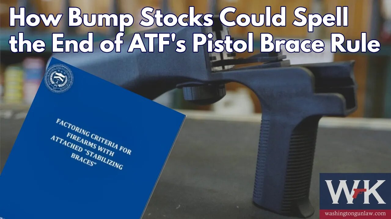 How Bump Stocks Could Spell the End of ATF's Pistol Brace Rule