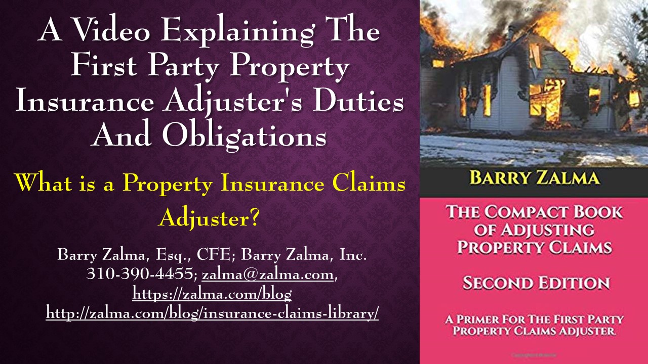 A Video Explaining the First Party Property Insurance Adjuster's Duties and Obligations
