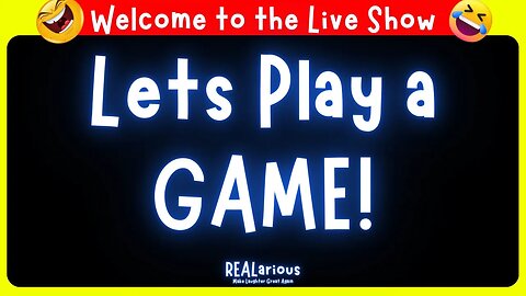 Lets Play a Game Together | REALarious Live Show