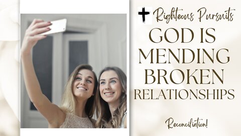 Prophetic Word: Past Relationships Are Being Restored👯