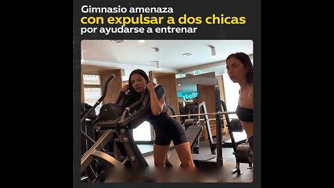 Reprenden a dos chicas que se ayudaban en el gimnasio