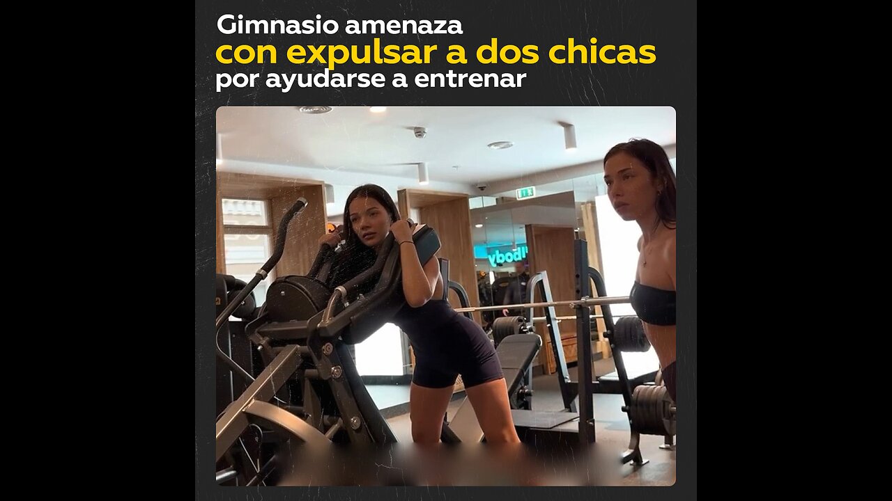 Reprenden a dos chicas que se ayudaban en el gimnasio