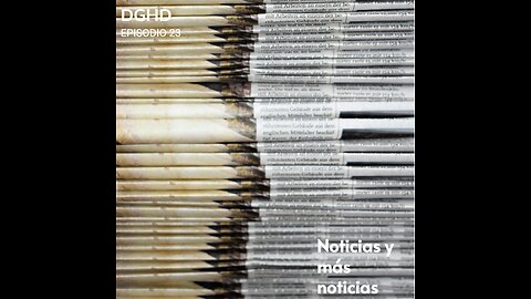 DGHD -- Episodio 23 -- Noticias y más noticias