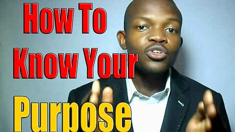 How to Discover Your Purpose/5 Steps to Know Your Purpose Now