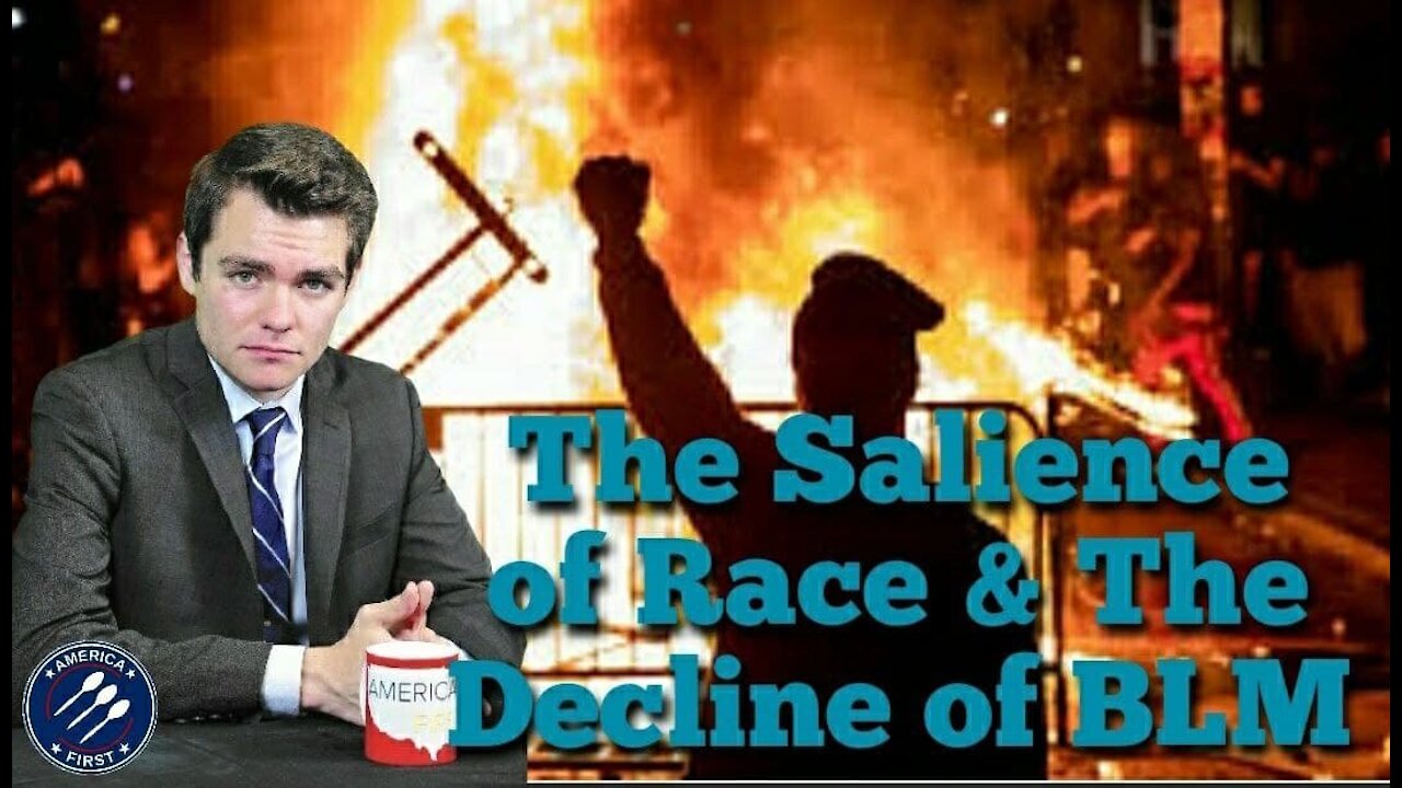 Nick Fuentes || The Salience of Race & The Decline of BLM-support