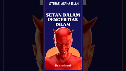 SETAN DALAM PENGERTIAN ISLAM