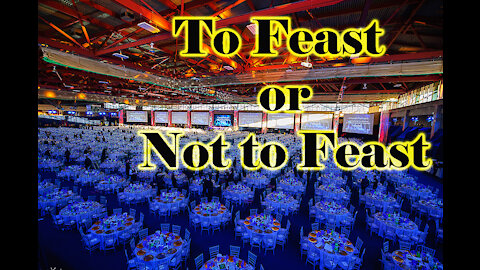 TO F|E|A|S|T OR NOT TO F|E|A|S|T