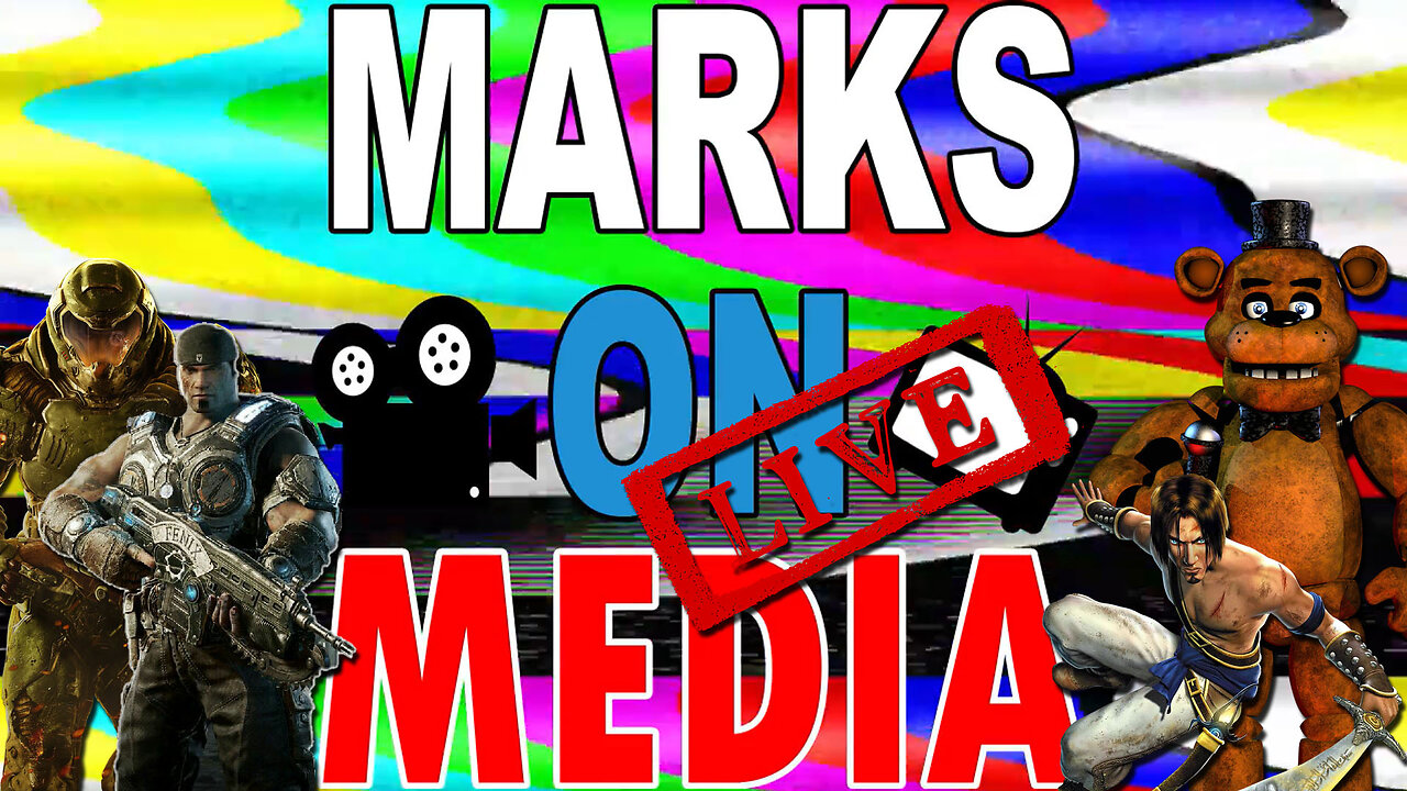 Marks on Media Live (New FNAF, Doom Sequel, Gears of War Prequel, & Prince of Persia Remake)