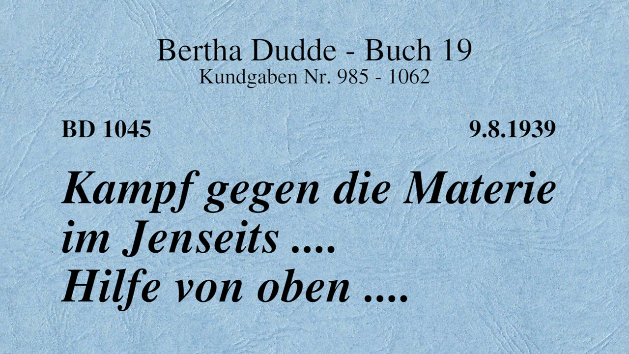 BD 1045 - KAMPF GEGEN DIE MATERIE IM JENSEITS .... HILFE VON OBEN ....