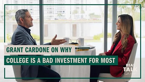 Grant Cardone on Why College is a Bad Investment for Most