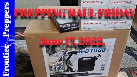 Prepping Haul Friday _ June 17, 2022.