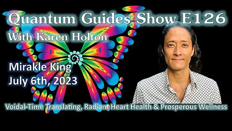 Quantum Guides Show E126 Mirakle King - VOIDAL-TIME TRANSLATING