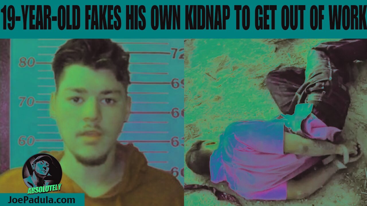 19-Year-Old fakes his own kidnapping just to get out of work