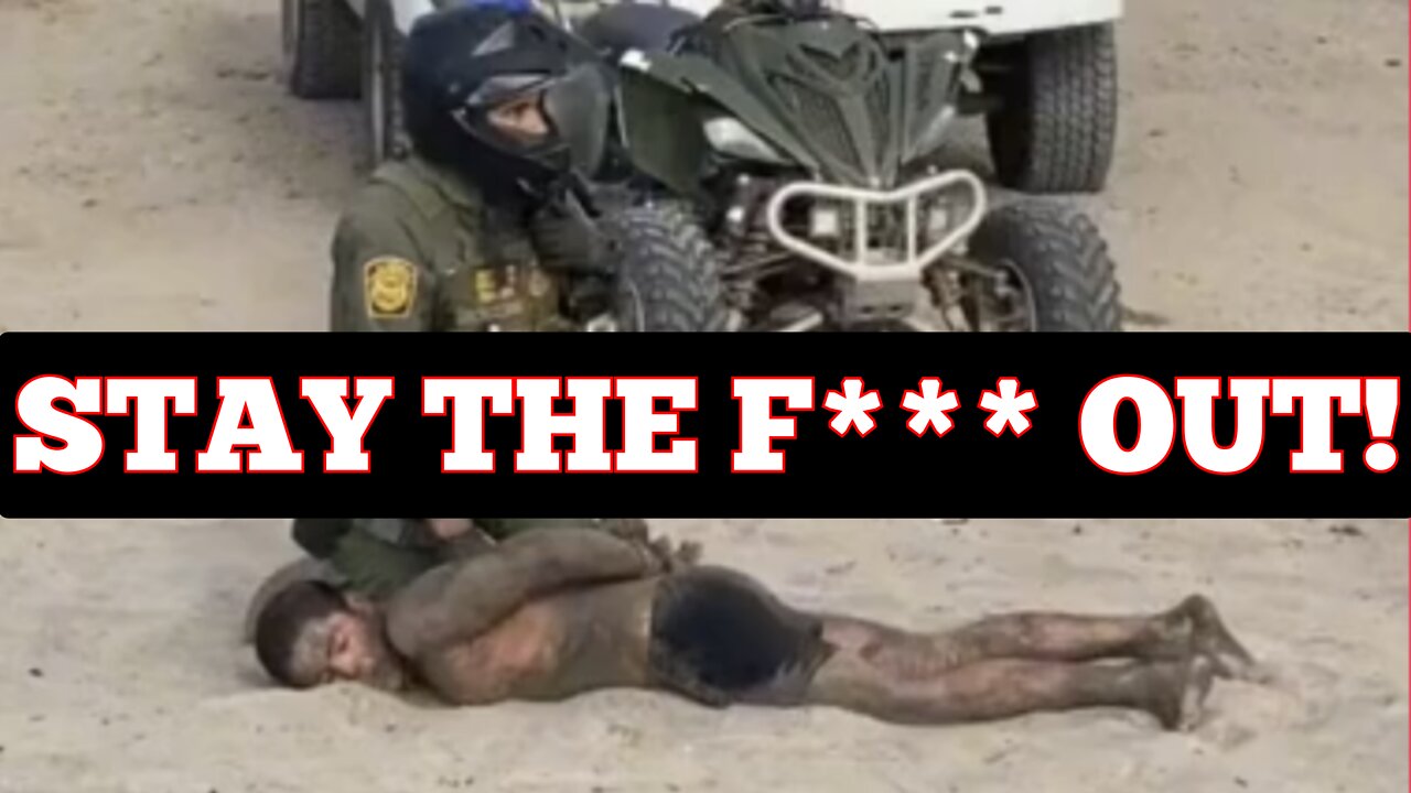 STAY THE F*** OUT! Human Smugglers Tackled & Arrested By 'San Diego' Border Patrol Agents