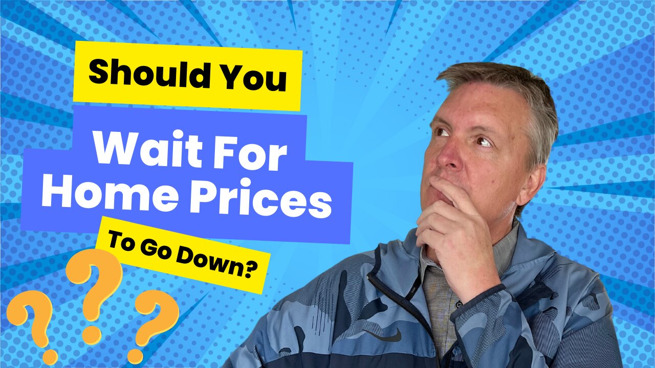 Should You Wait For Home Prices To Go Down In Smithfield, Virginia Before Buying A Home?