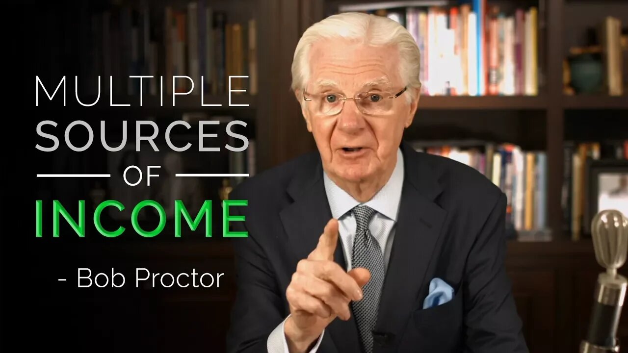 Multiple Sources of Income - Bob Proctor