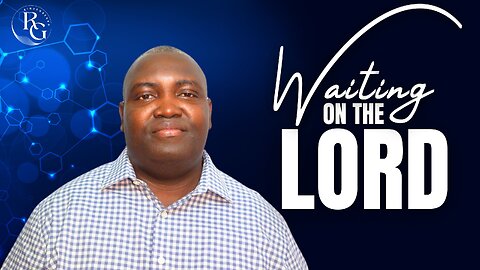 THE POWER OF WAITING ON THE LORD | POWERFUL BIBLICAL SECRETS REVEALED | Dr. Rinde Gbenro