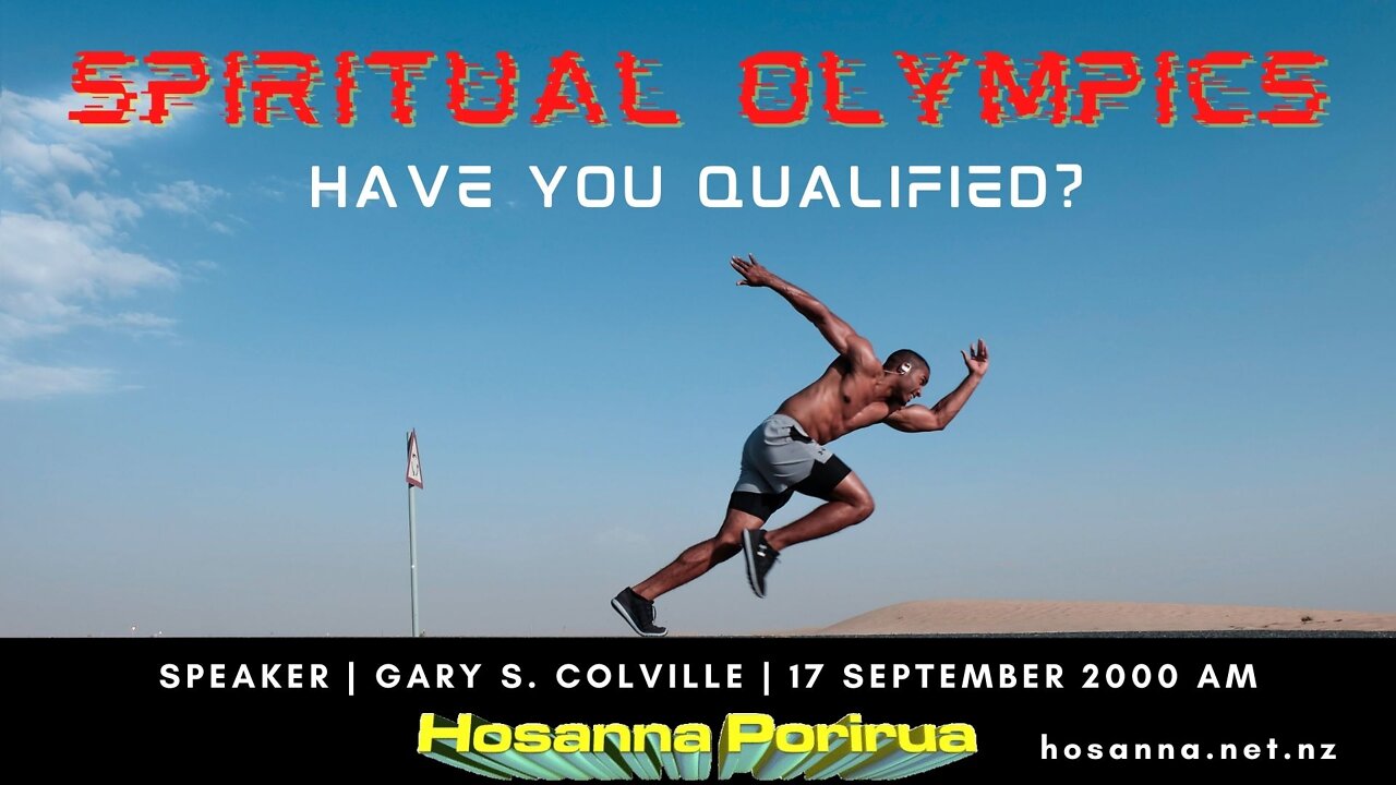 Spiritual Olympics: Have You Qualified? (Gary Colville) | Hosanna Porirua