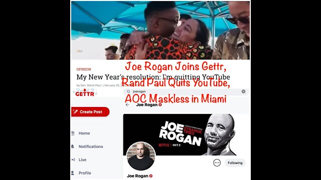 Joe Rogan Joins Gettr, Rand Paul Quits YouTube, AOC Maskless in Miami
