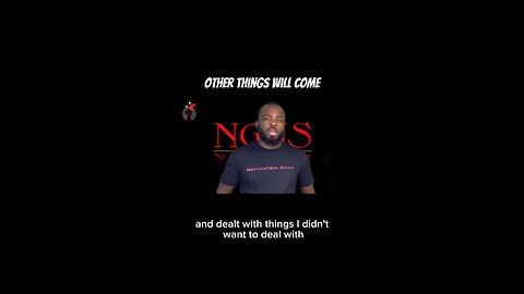 Other Things Will Come #dayodman #more #new #motivation #eeyayyahh