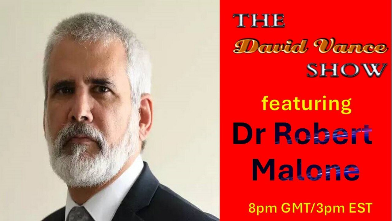 The David Vance Show with Dr Robert Malone MD MS