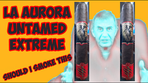 60 SECOND CIGAR REVIEW - La Aurora Untamed Extreme