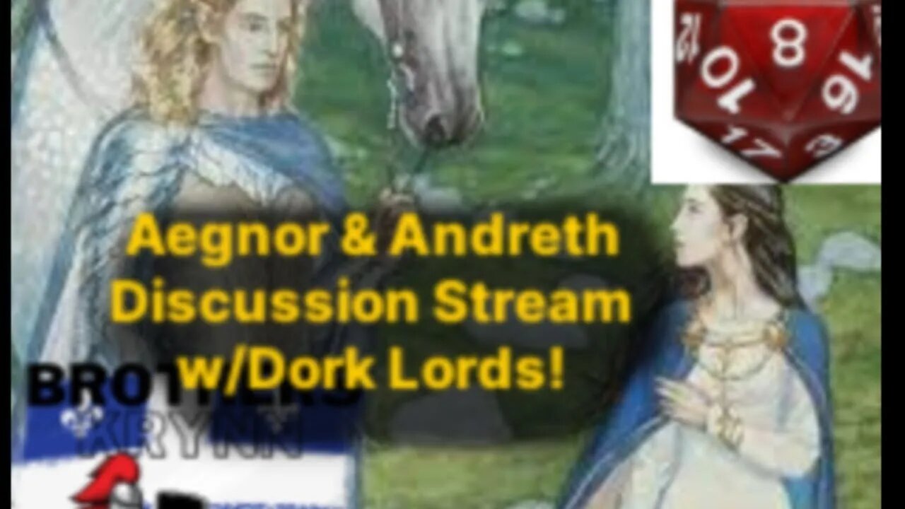 Aegnor & Andreth - The Great Socratic-Fantasy Discussion Livestream w/Dork Lords