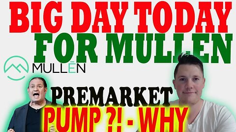 BIG Day for Mullen TODAY │ Mullen Premarket PUMP ?! ⚠️ Mullen Investors Must Watch