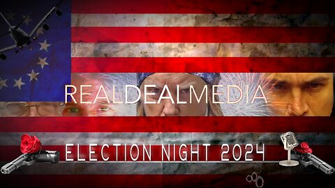 Real Deal Media's 'Election Night 2024'