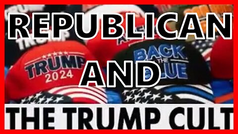 REPUBLICAN AND THE TRUMP CULT