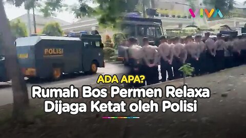 Rumah Bos Permen Relaxa di Surabaya Dijaga Ratusan Polisi, Ada Apa?