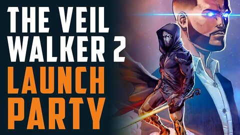 The VEIL WALKER #2 Launch Party!