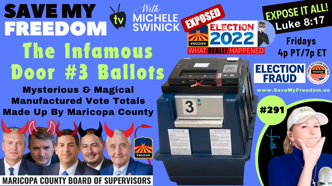 #291 NOV 8 ELECTION: The Infamous Door #3 Ballots That Weren't "Accepted"...The Misreads, Mystery & Magical Manufactured Vote Totals Made Up By Maricopa County