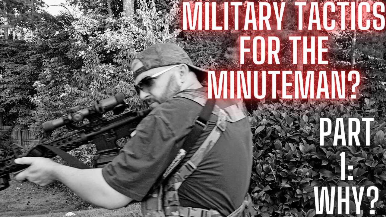 Why Should The Modern Minuteman Learn "Big Military" Tactics & Maneuvers?