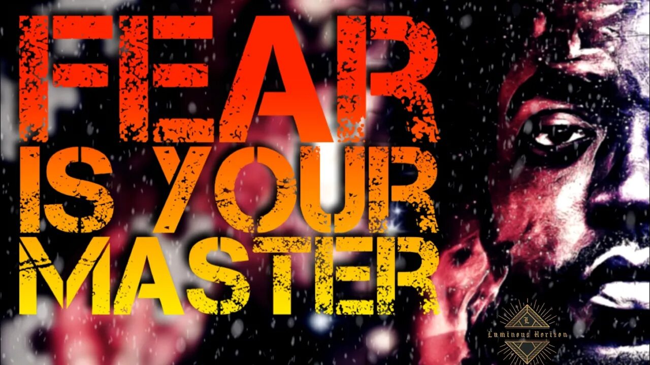 P-79 | Fear is YOUR Master