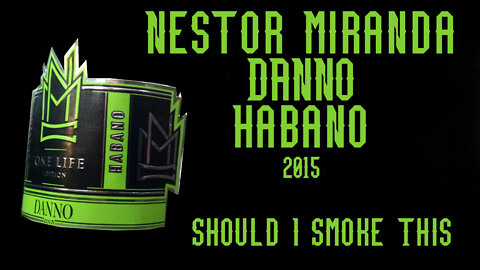 60 SECOND CIGAR REVIEW - Nestor Miranda Danno Habano 2015