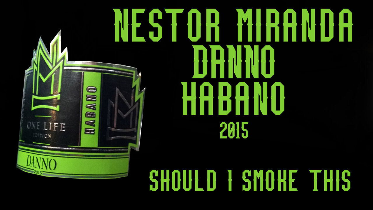 60 SECOND CIGAR REVIEW - Nestor Miranda Danno Habano 2015