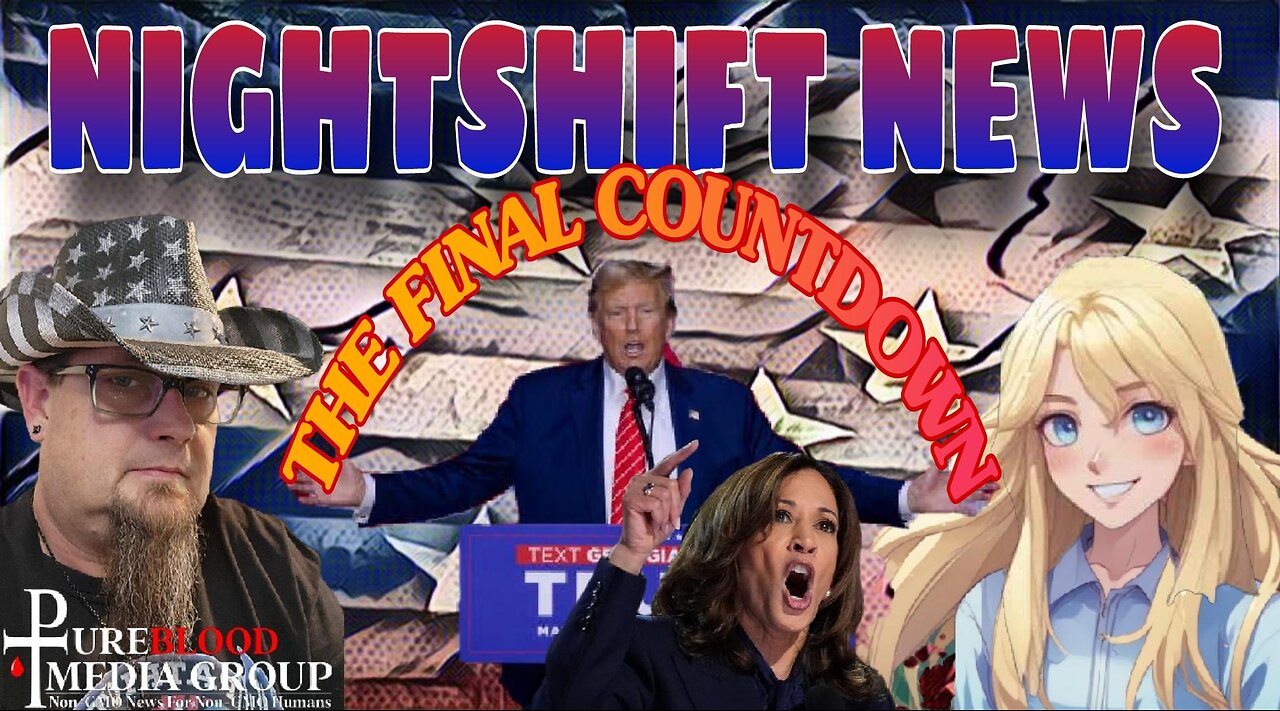 NIGHTSHIFT NEWS WITH HANDY AND DA- THE FINAL COUNTDOWN ELECTION PRE STREAM