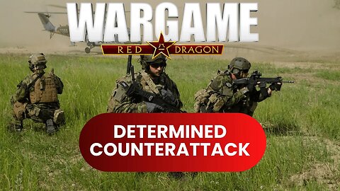 Wargame Red Dragon: Determined Counter-Attack