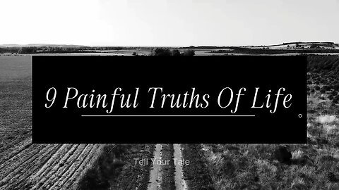 9 Painful Truths Of Life We should know.