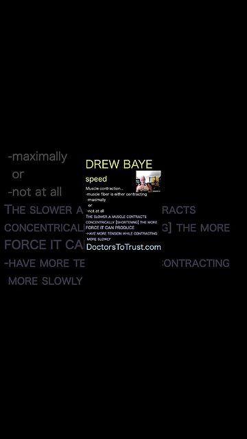 Drew Baye. The slower a muscle contracts concentrically [shortening] the more FORCE IT CAN PRODUCE