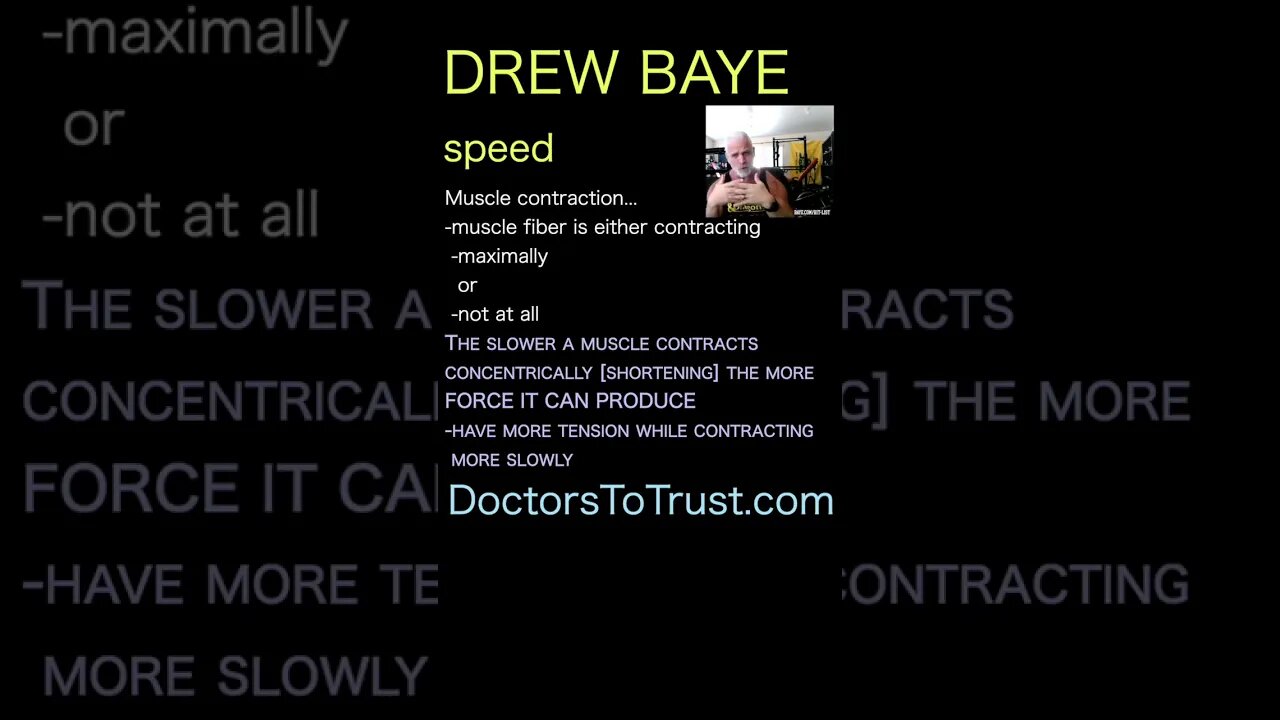 Drew Baye. The slower a muscle contracts concentrically [shortening] the more FORCE IT CAN PRODUCE