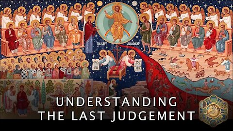 Understanding The Last Judgement - Seattle Talk