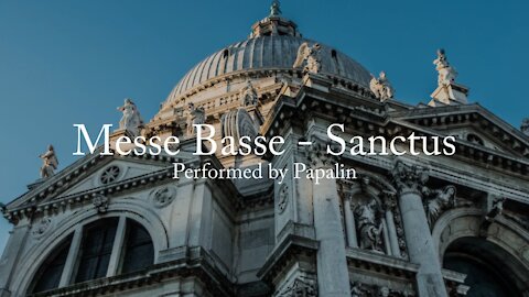 Sanctus by Papalin (Composed by Messe Basse)