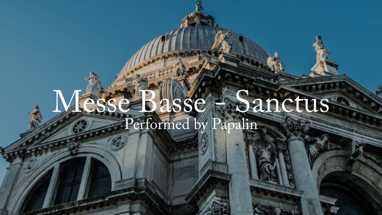 Sanctus by Papalin (Composed by Messe Basse)