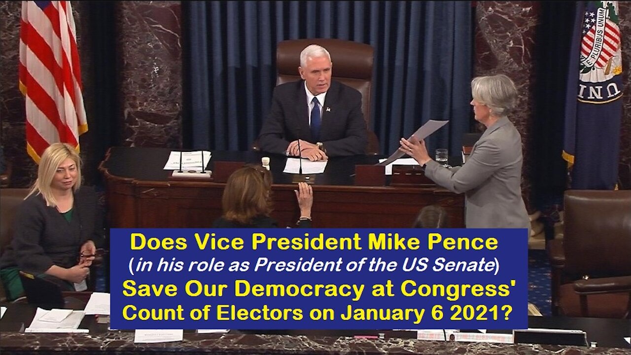 Does Vice Pres Mike Pence Save Our Democracy at Congress' Electors Count January 6th? [mirrored]